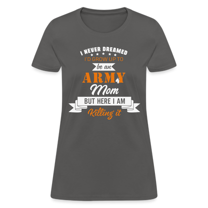 Army Mom Killing It T-Shirt Color: charcoal