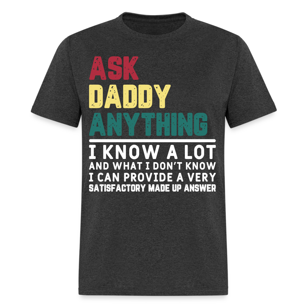 Ask Daddy Anything T-Shirt Color: heather black