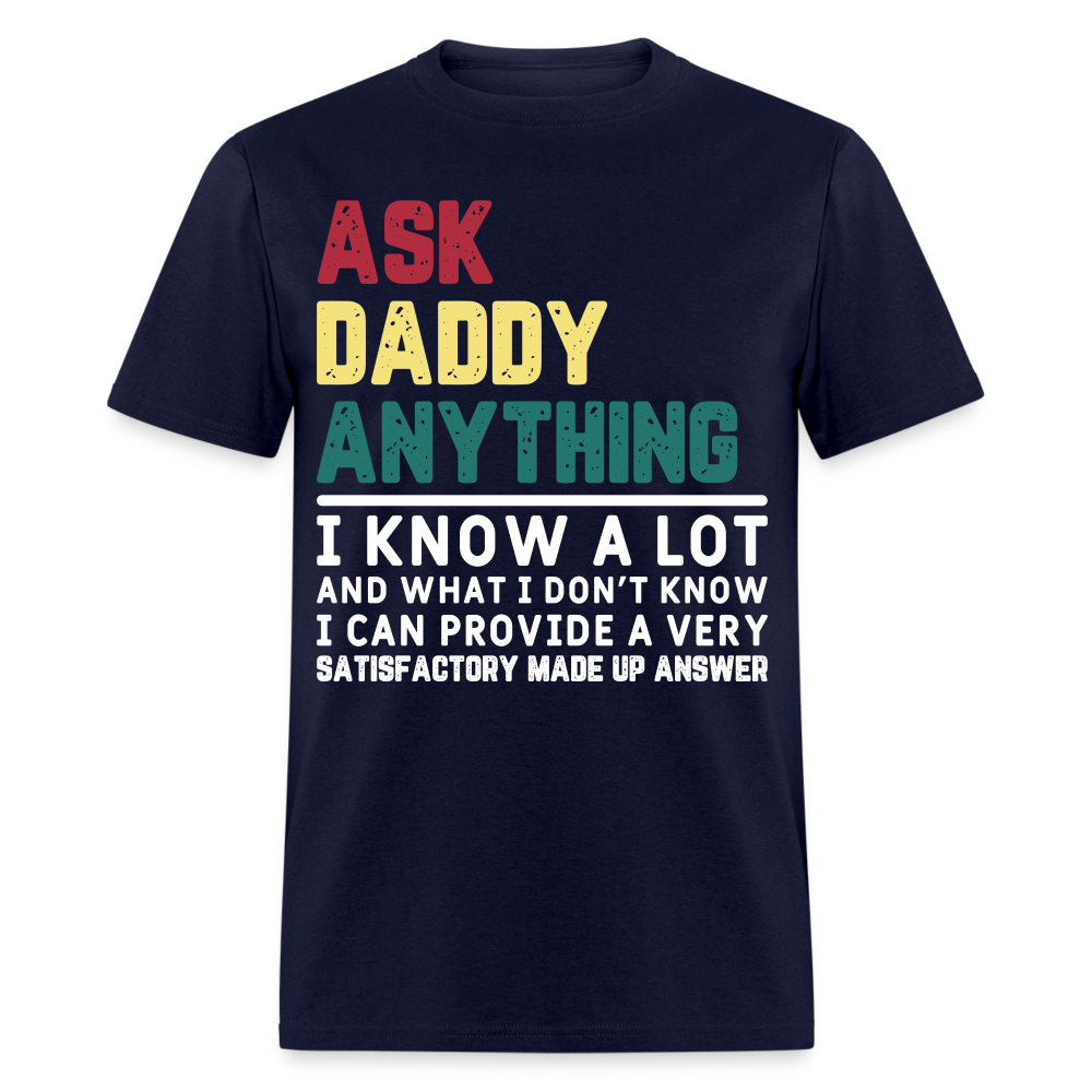 Ask Daddy Anything T-Shirt Color: navy