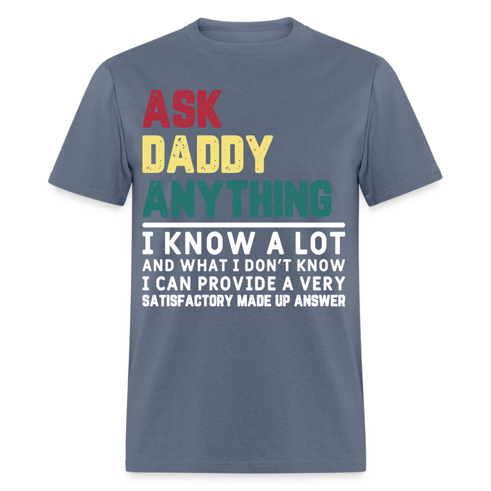 Ask Daddy Anything T-Shirt Color: denim