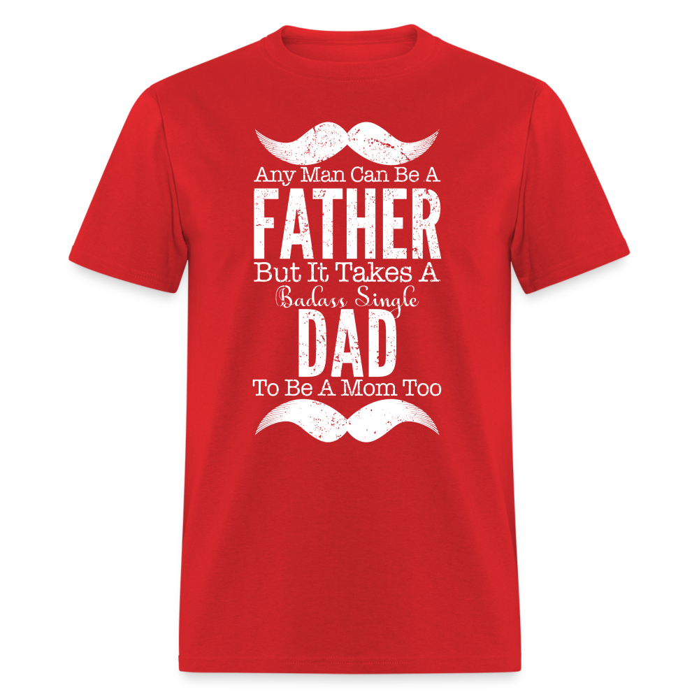 Badass Single Dad T-Shirt Color: red