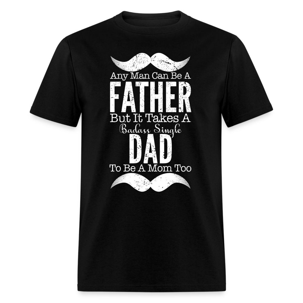 Badass Single Dad T-Shirt Color: black