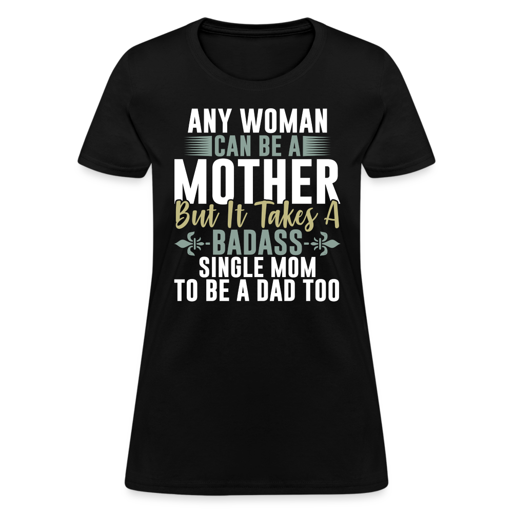 Badass Single Mom T-Shirt Color: black