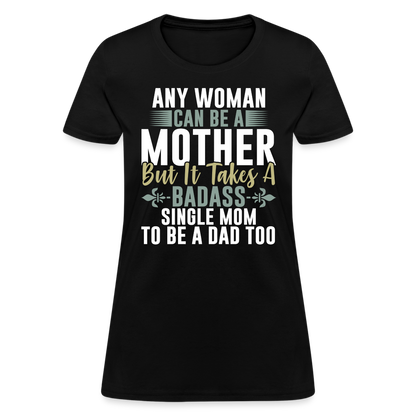 Badass Single Mom T-Shirt Color: black