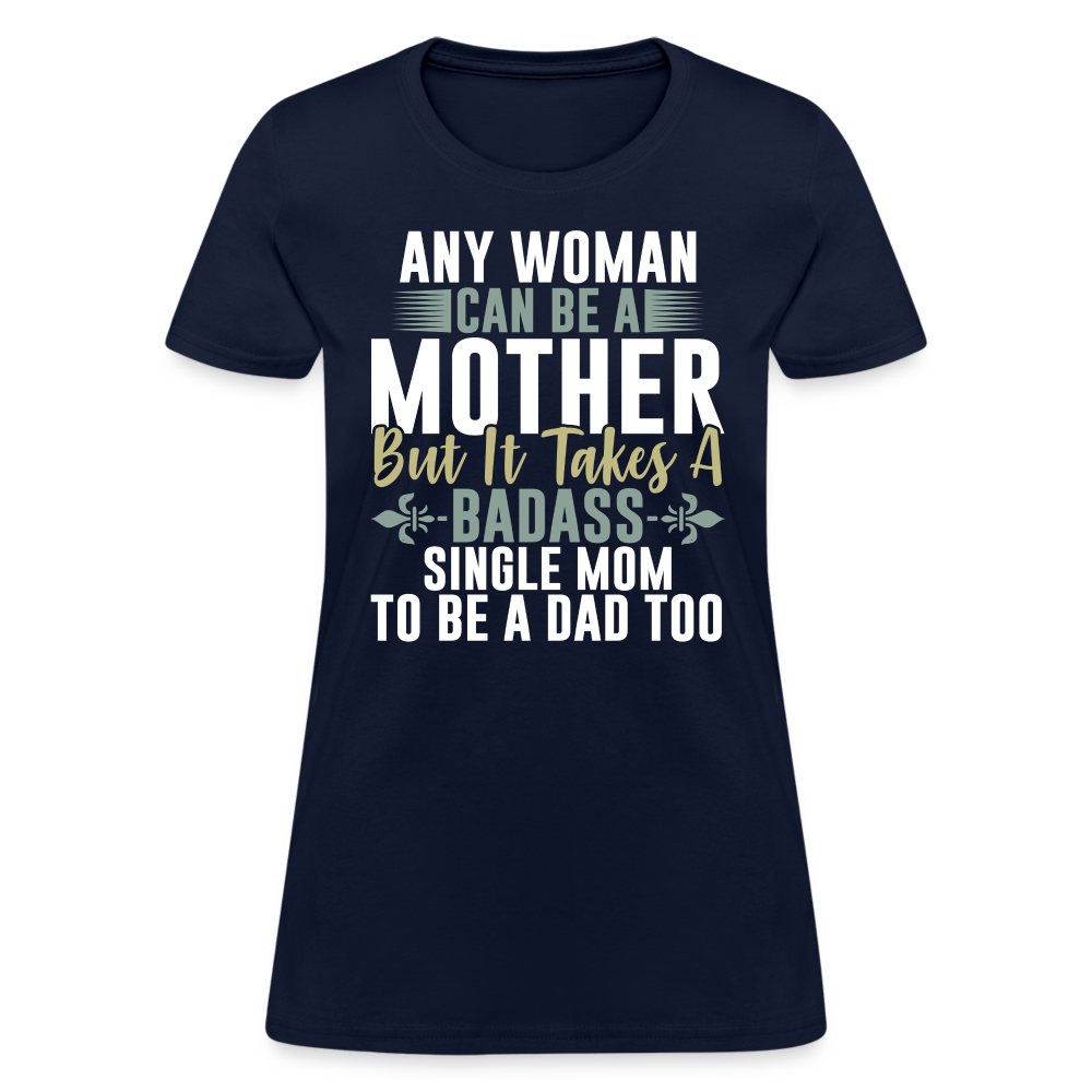 Badass Single Mom T-Shirt Color: navy