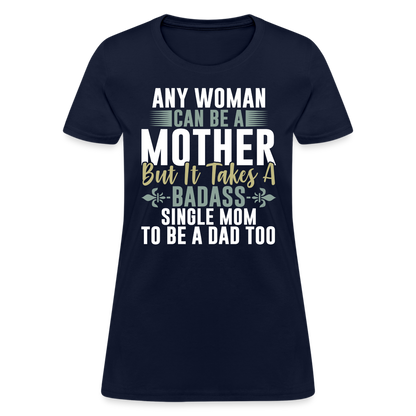 Badass Single Mom T-Shirt Color: navy