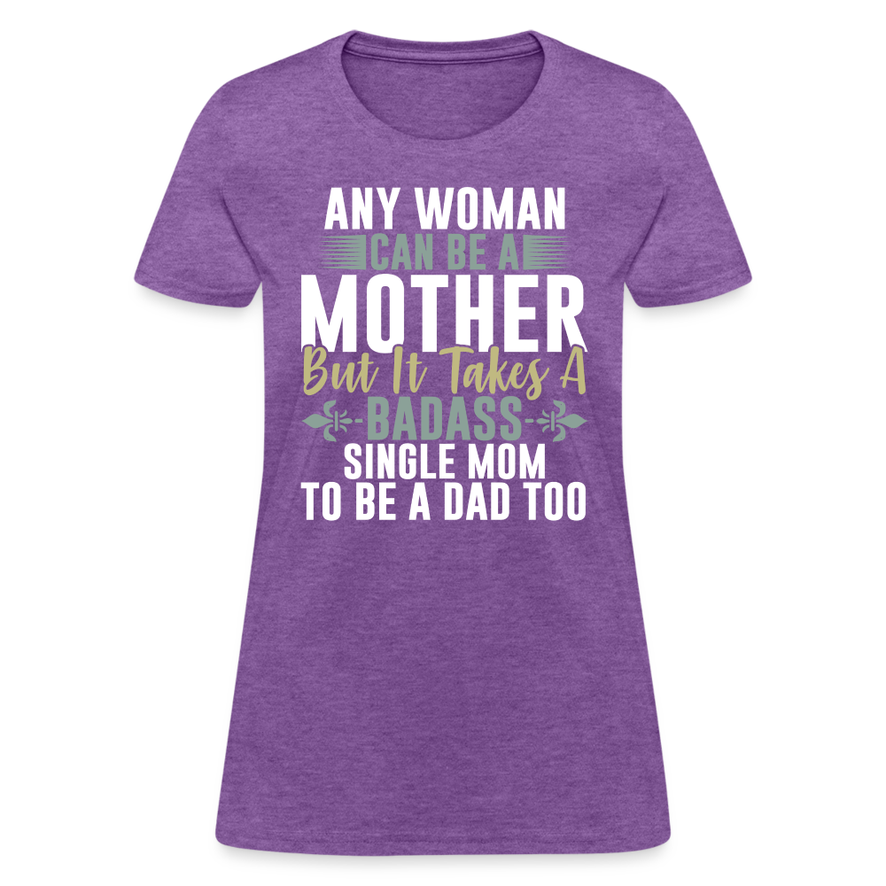 Badass Single Mom T-Shirt Color: purple heather
