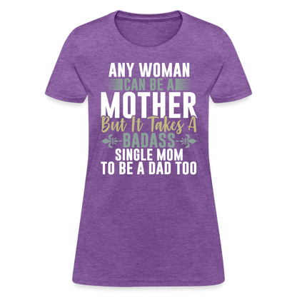 Badass Single Mom T-Shirt Color: purple heather