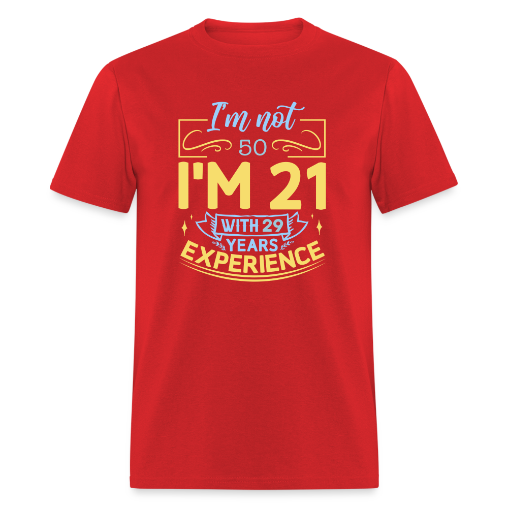 I'm Not (My Age) I'm 21 with Experience T-Shirt (Customize) Color: red