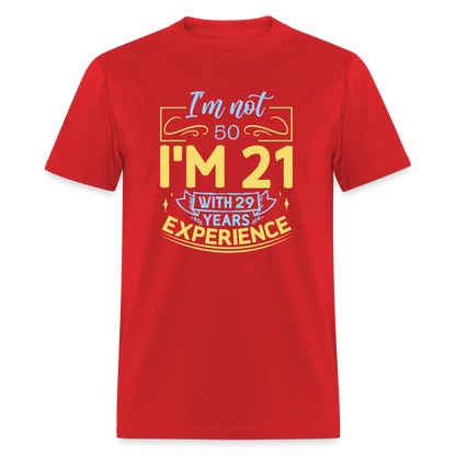 I'm Not (My Age) I'm 21 with Experience T-Shirt (Customize) Color: red