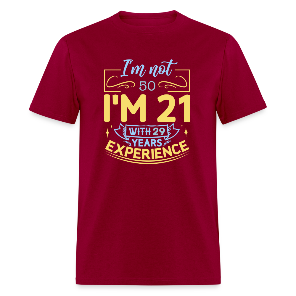I'm Not (My Age) I'm 21 with Experience T-Shirt (Customize) Color: dark red