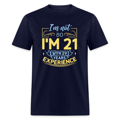 I'm Not (My Age) I'm 21 with Experience T-Shirt (Customize) Color: navy