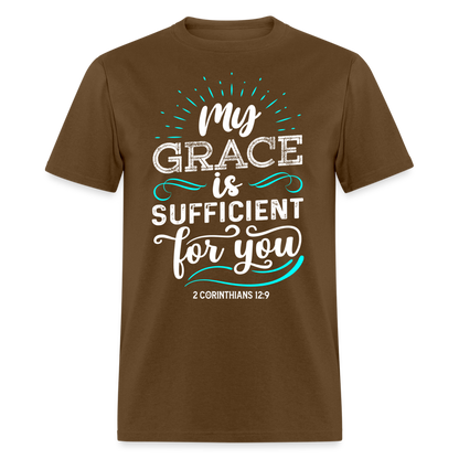 2 Corinthians 12:9 T-Shirt - My Grace is Sufficient Color: brown