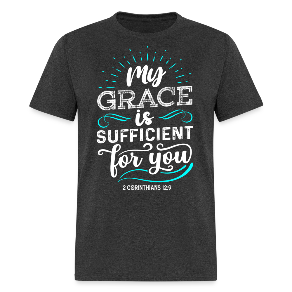 2 Corinthians 12:9 T-Shirt - My Grace is Sufficient Color: heather black