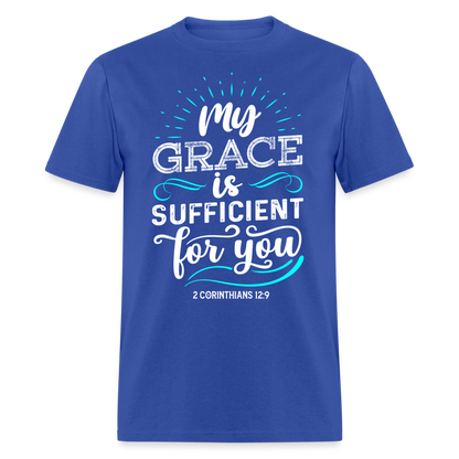 2 Corinthians 12:9 T-Shirt - My Grace is Sufficient Color: royal blue