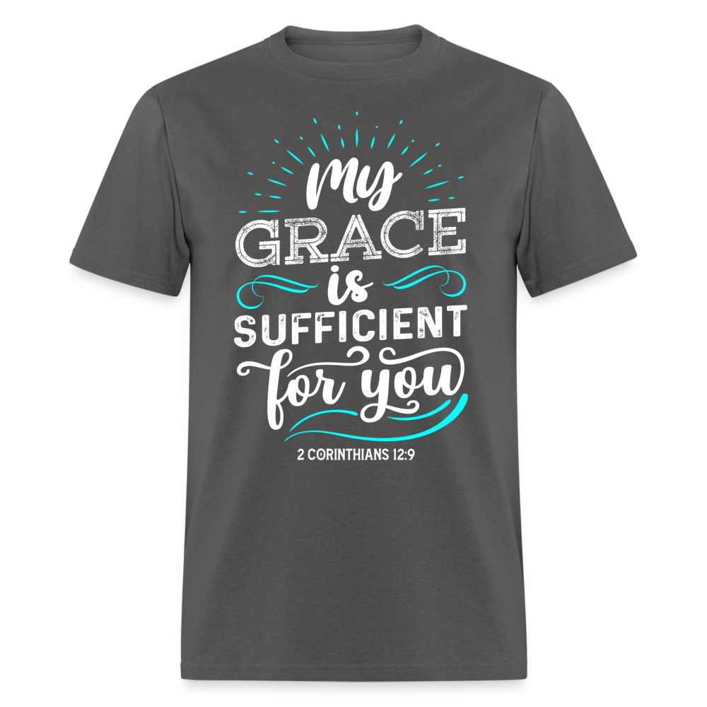 2 Corinthians 12:9 T-Shirt - My Grace is Sufficient Color: charcoal