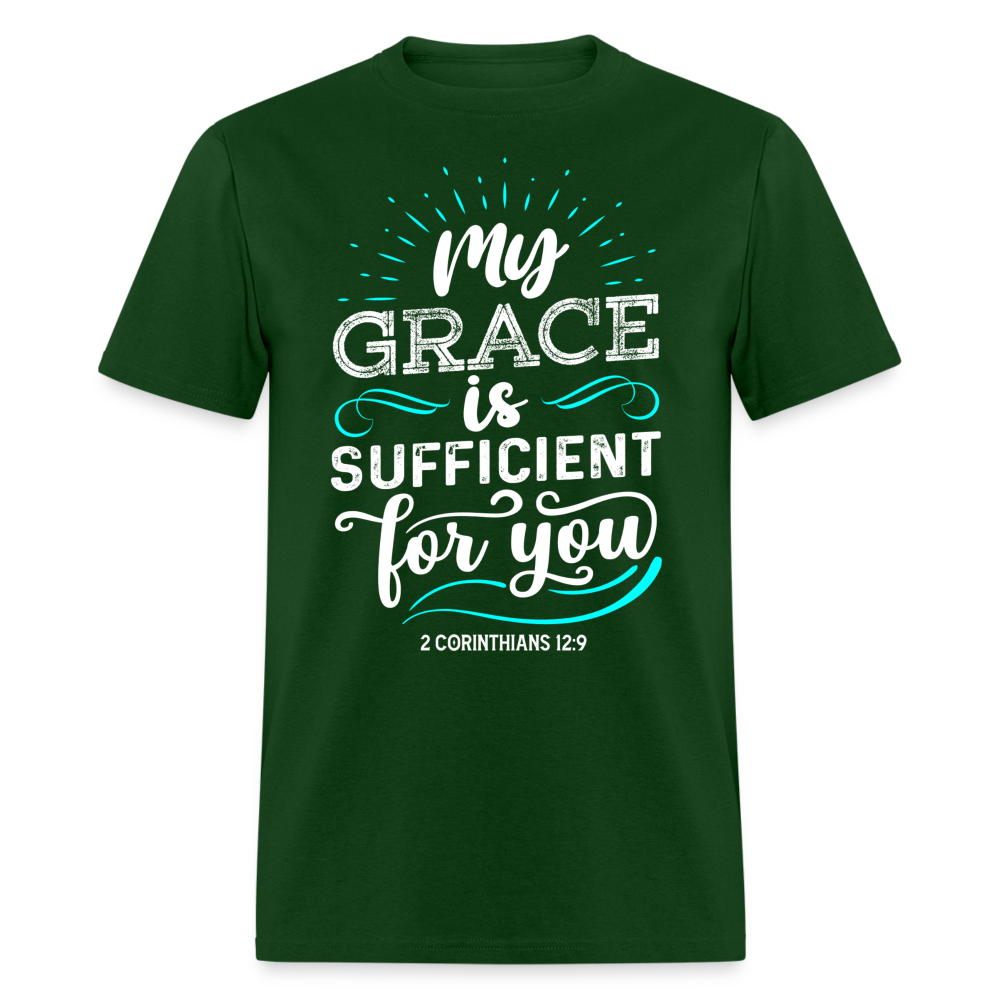2 Corinthians 12:9 T-Shirt - My Grace is Sufficient Color: forest green