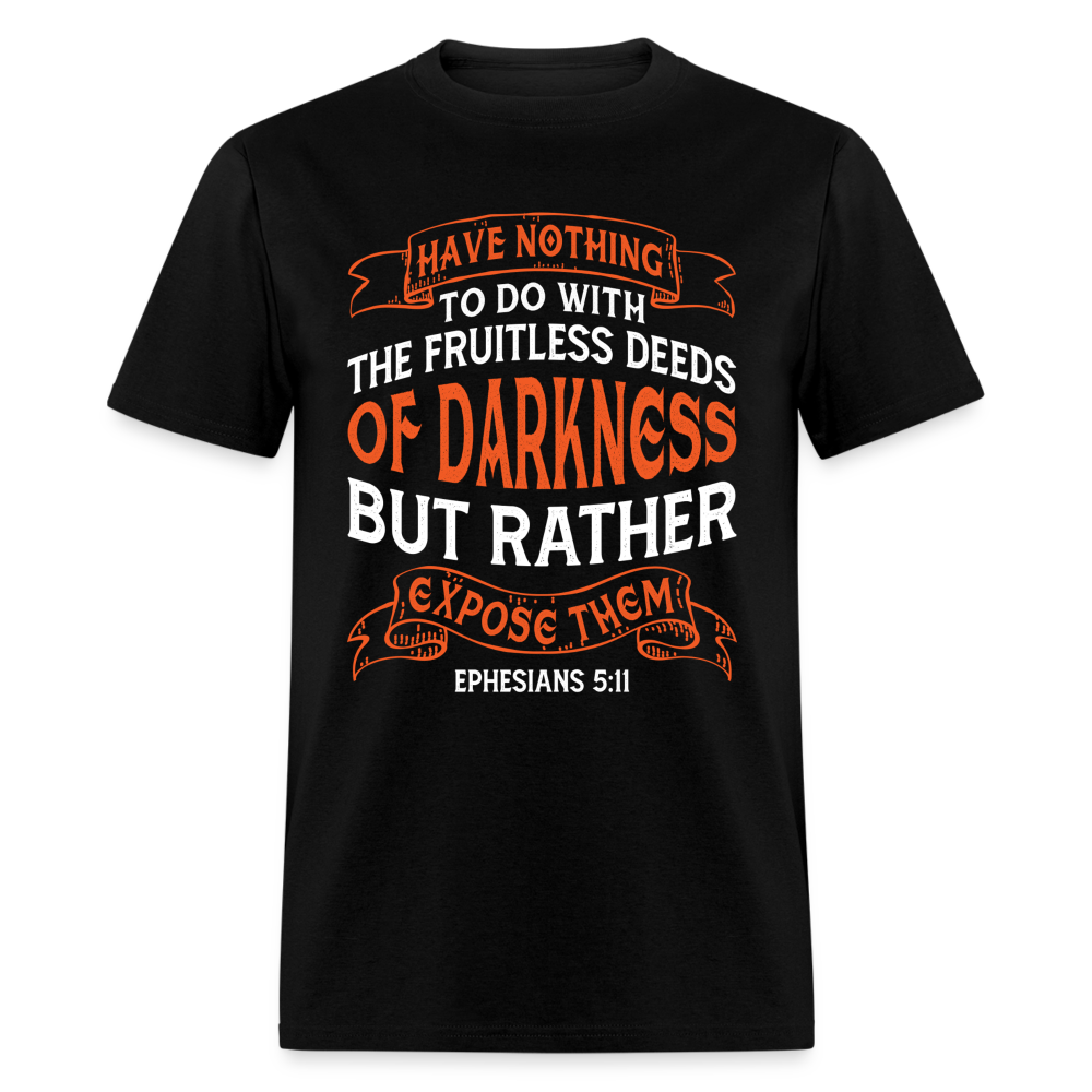 Ephesians 5:11 T-Shirt Color: black