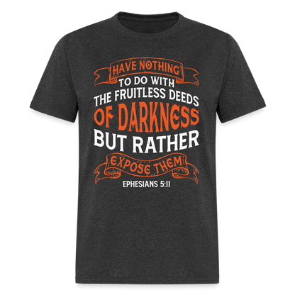 Ephesians 5:11 T-Shirt Color: heather black