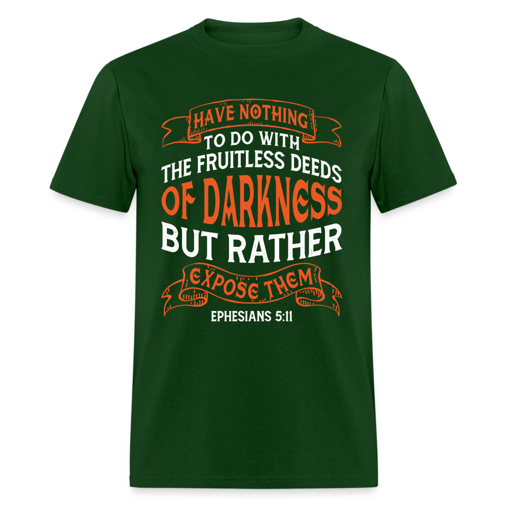 Ephesians 5:11 T-Shirt Color: forest green