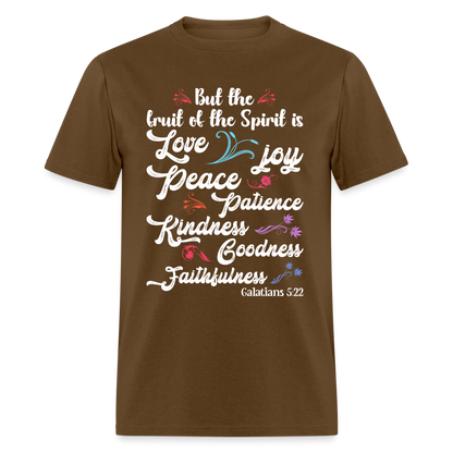 Galatians 5:22 T-Shirt - The Fruit of the Spirit is Love Color: brown