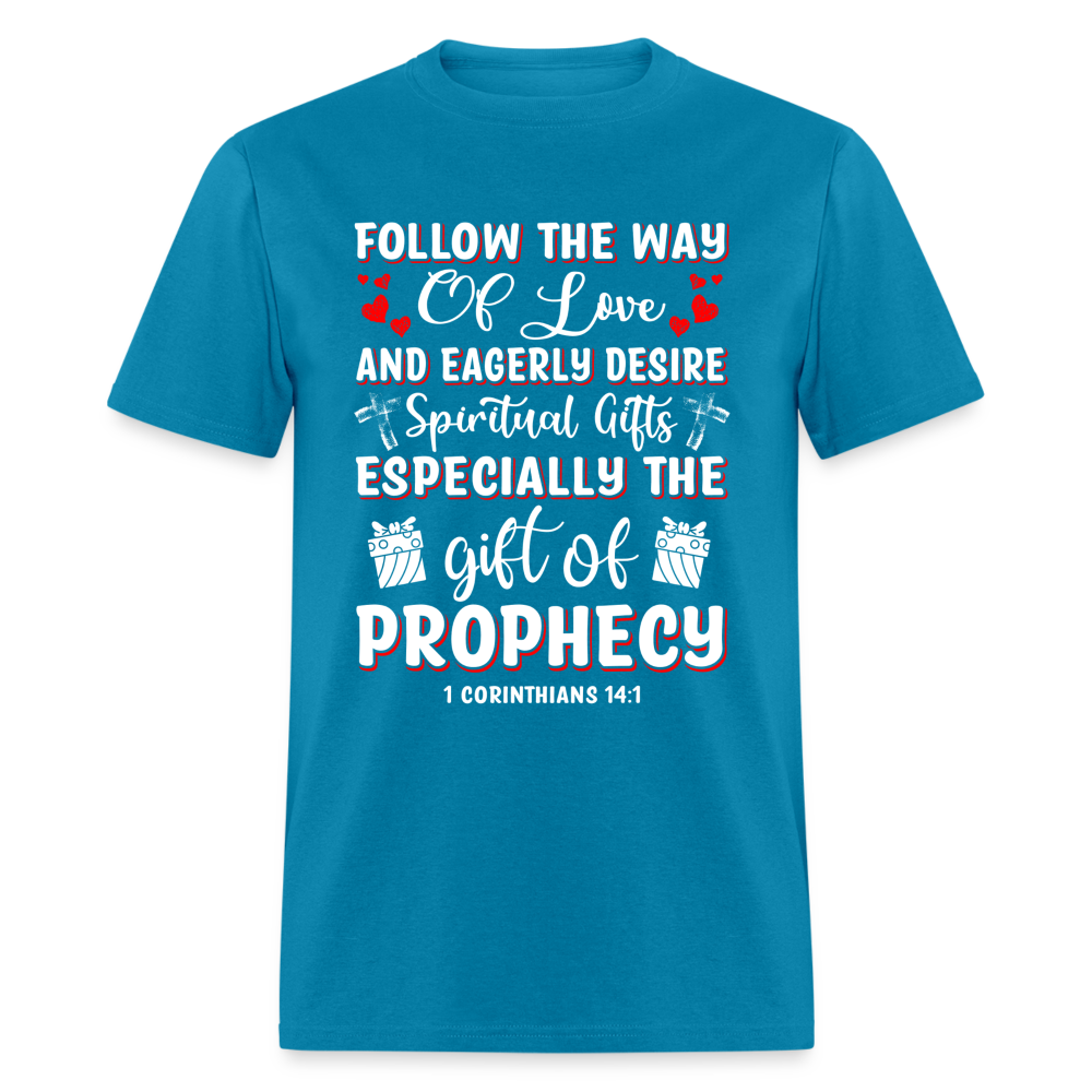 1 Corinthians 14:1 T-Shirt Follow The Way Of Love Color: turquoise