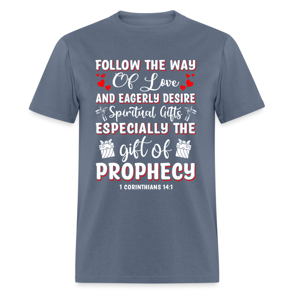 1 Corinthians 14:1 T-Shirt Follow The Way Of Love Color: denim