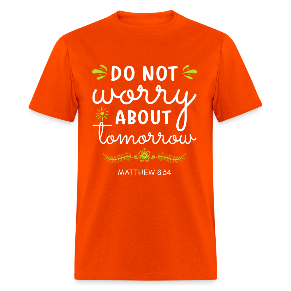 Mathew 6:34 T-Shirt Do Not Worry About Tomorrow - orange