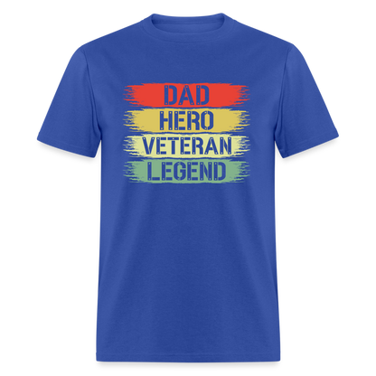 Dad Hero Veteran Legend T-Shirt - royal blue