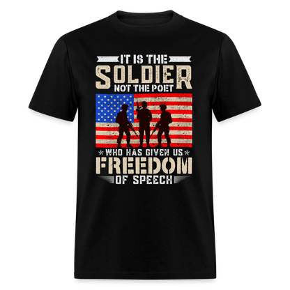 Soldier Had Given Us Freedom Of Speech T-Shirt - black