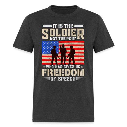 Soldier Had Given Us Freedom Of Speech T-Shirt - heather black