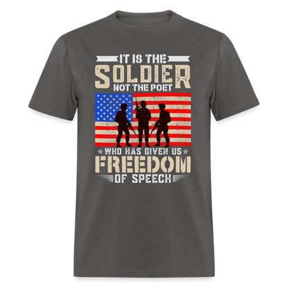 Soldier Had Given Us Freedom Of Speech T-Shirt - charcoal