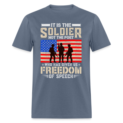 Soldier Had Given Us Freedom Of Speech T-Shirt - denim