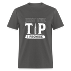 Just The Tip I Promise T-Shirt