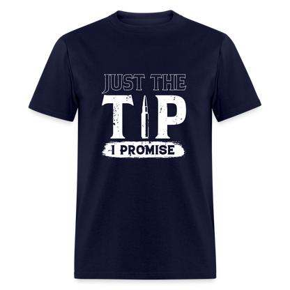 Just The Tip I Promise T-Shirt - navy