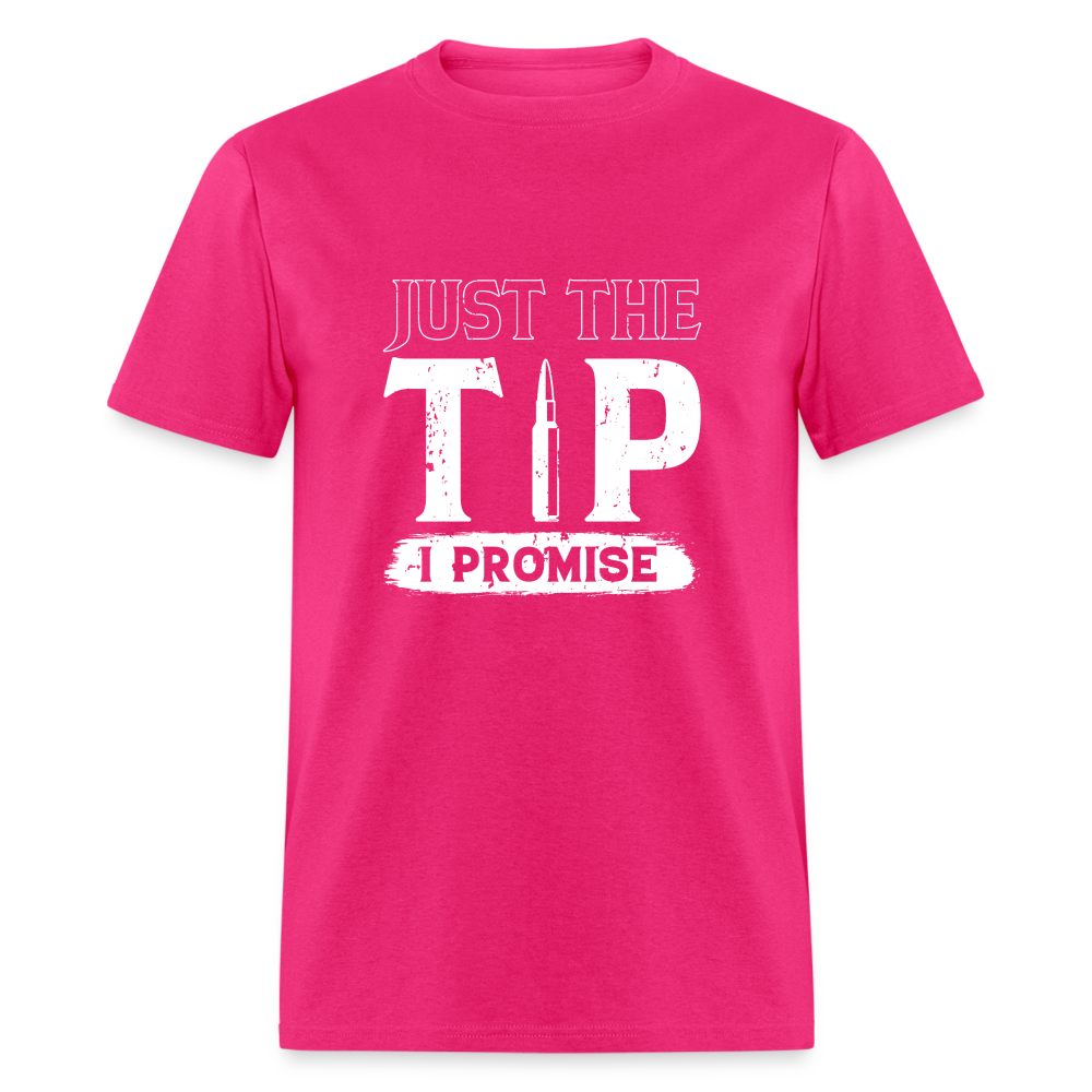 Just The Tip I Promise T-Shirt - fuchsia