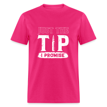 Just The Tip I Promise T-Shirt - fuchsia