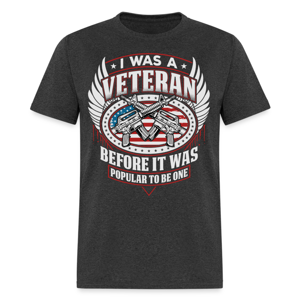 I Was A Veteran Before It Was Popular T-Shirt - heather black