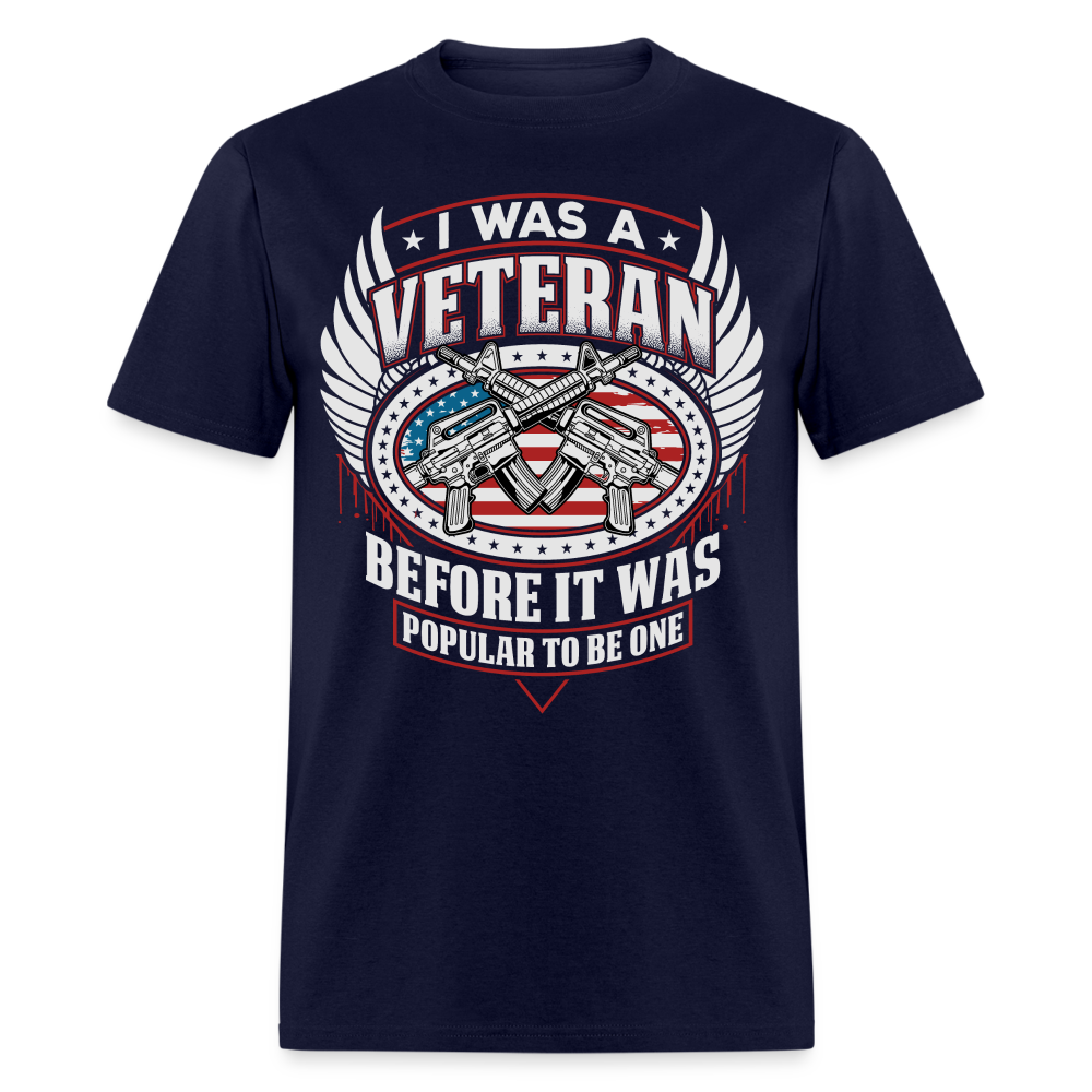 I Was A Veteran Before It Was Popular T-Shirt - navy