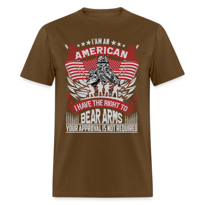Right to Bear Arms T-Shirt Your Approval is Not Required - brown