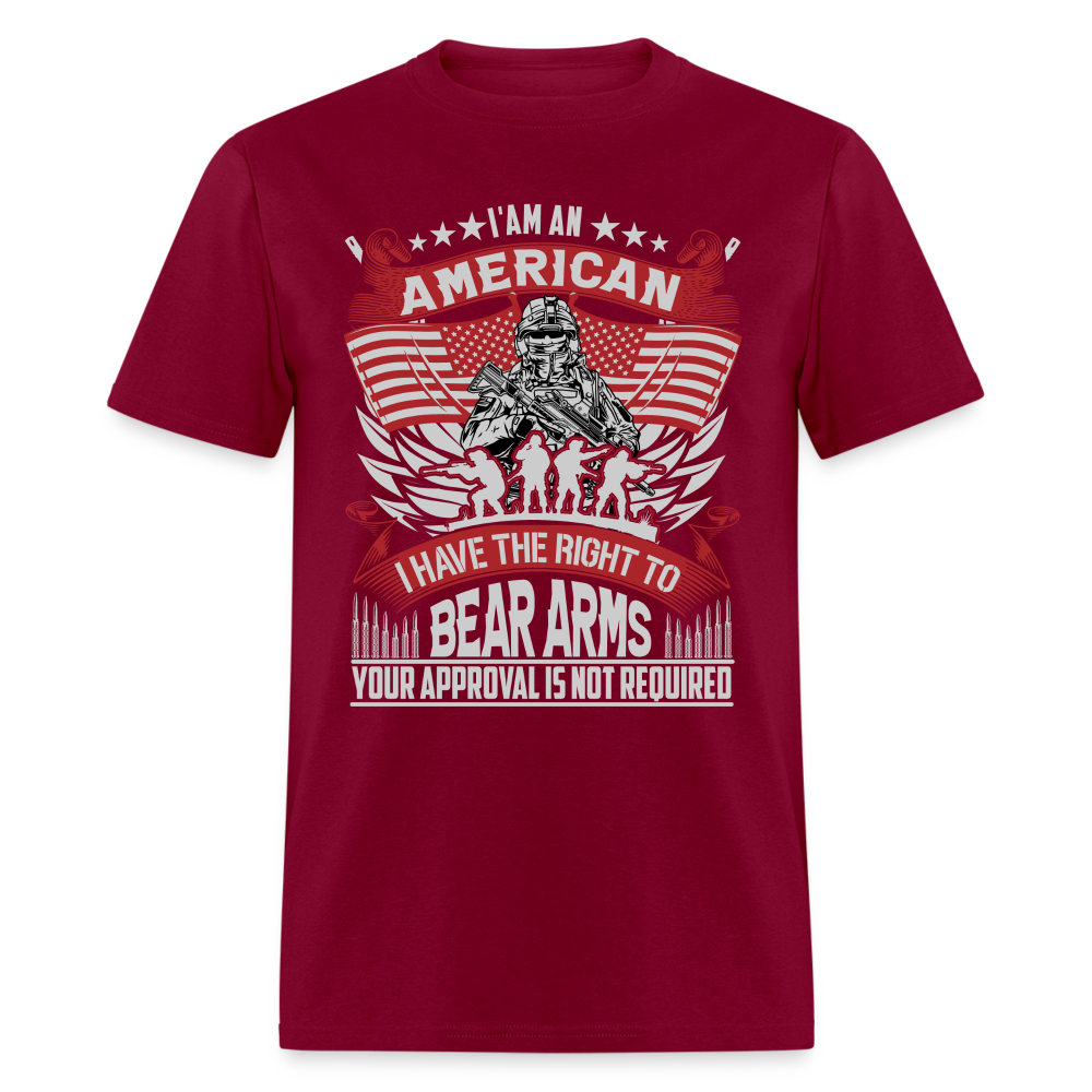 Right to Bear Arms T-Shirt Your Approval is Not Required - burgundy
