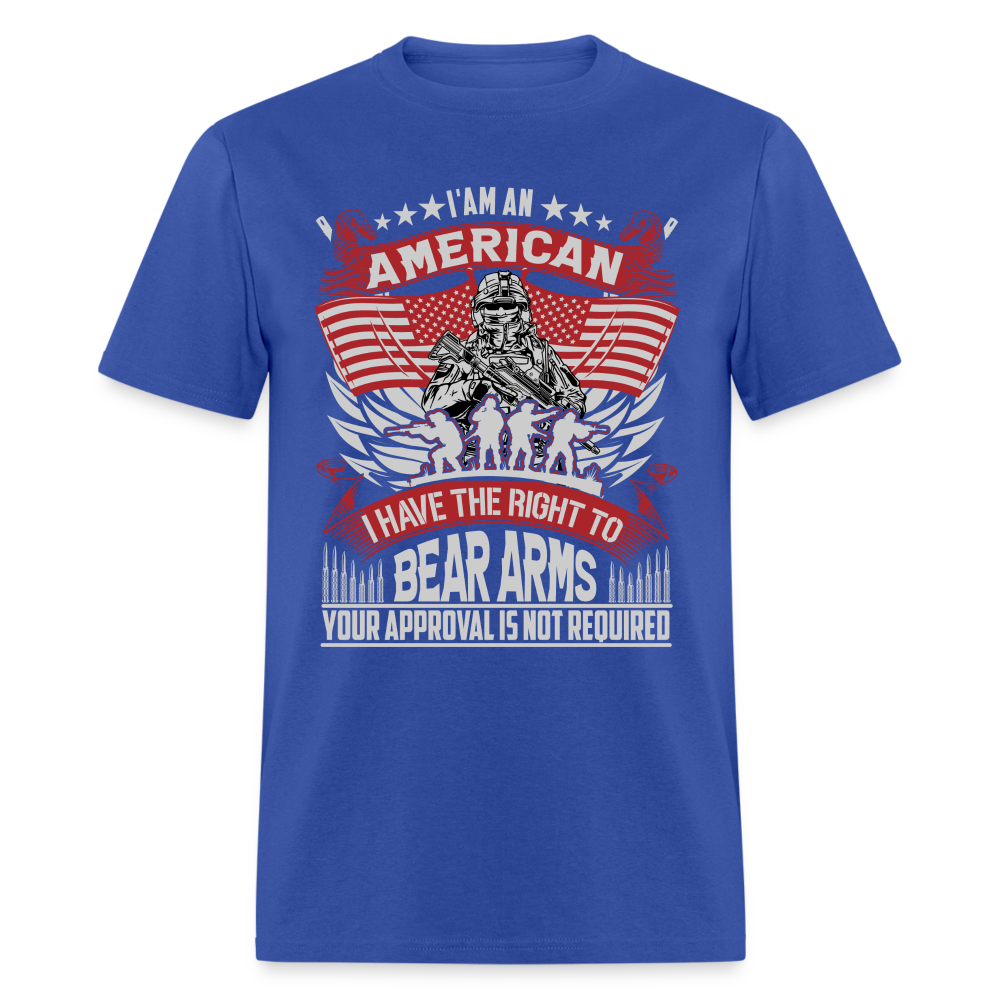 Right to Bear Arms T-Shirt Your Approval is Not Required - royal blue