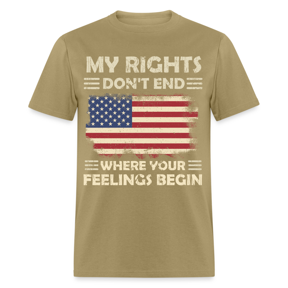 My Rights Don't End Where Your Feeling Begin T-Shirt - khaki