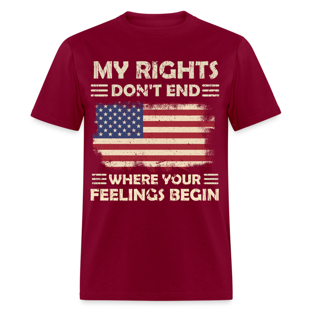 My Rights Don't End Where Your Feeling Begin T-Shirt - burgundy