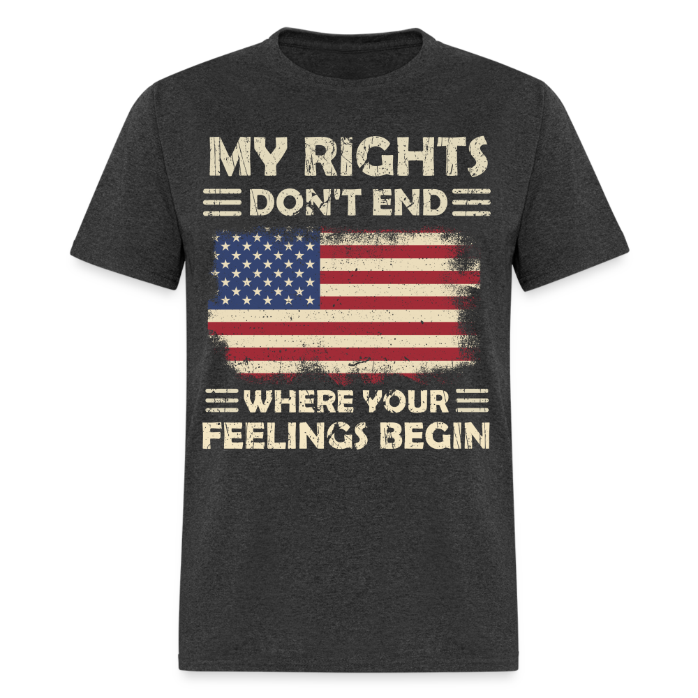 My Rights Don't End Where Your Feeling Begin T-Shirt - heather black