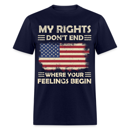 My Rights Don't End Where Your Feeling Begin T-Shirt - navy