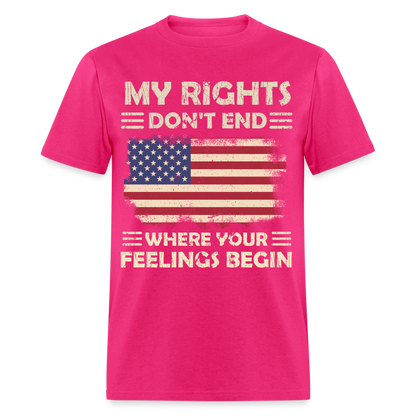 My Rights Don't End Where Your Feeling Begin T-Shirt - fuchsia