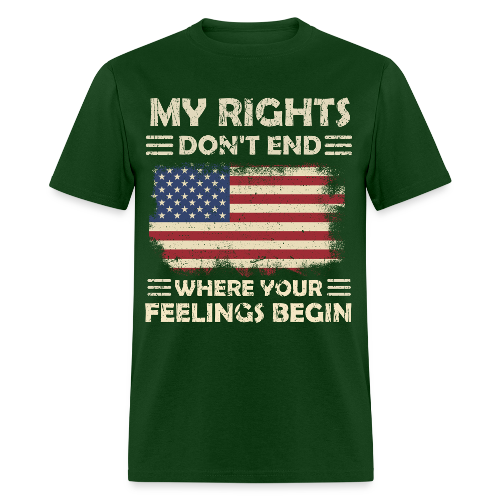 My Rights Don't End Where Your Feeling Begin T-Shirt - forest green
