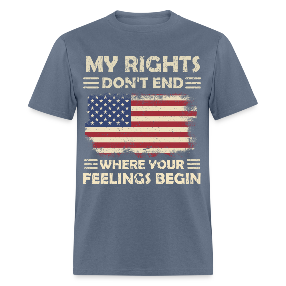 My Rights Don't End Where Your Feeling Begin T-Shirt - denim