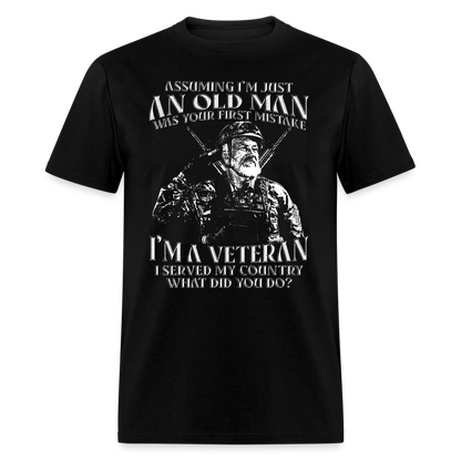 Old Man I'm A Veteran I Served My Country T-Shirt - black